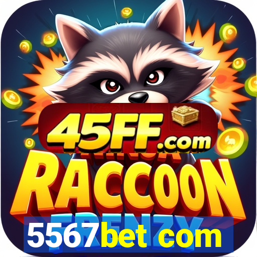 5567bet com